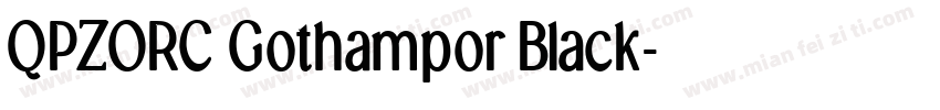 QPZORC Gothampor Black字体转换